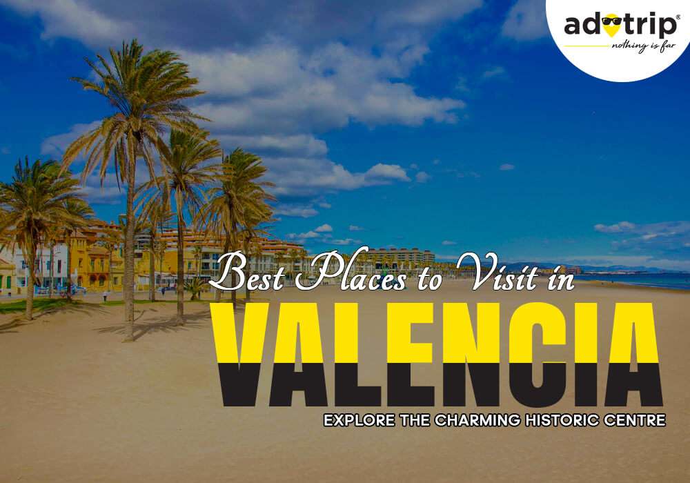 best tourist places to visit in valencia